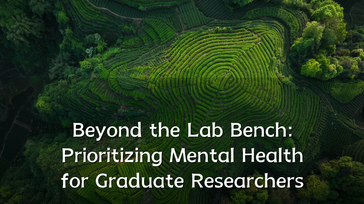 Beyond the Lab Bench: Prioritizing Mental Health for Graduate Researchers