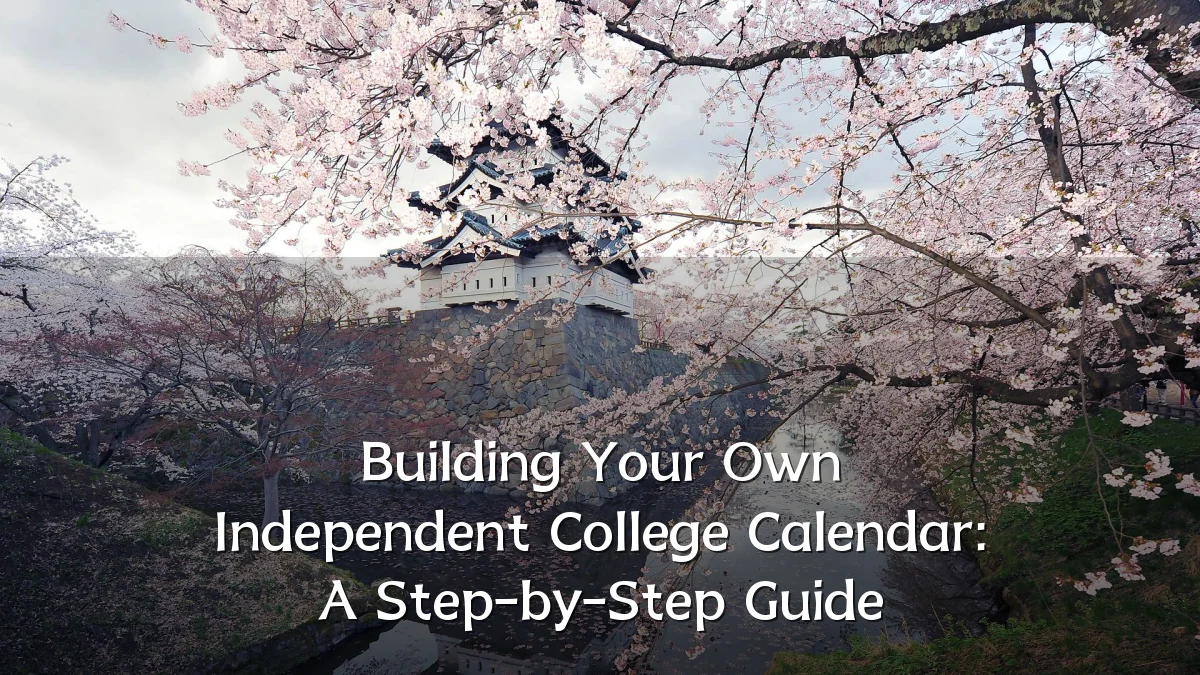 Building Your Own Independent College Calendar: A Step-by-Step Guide