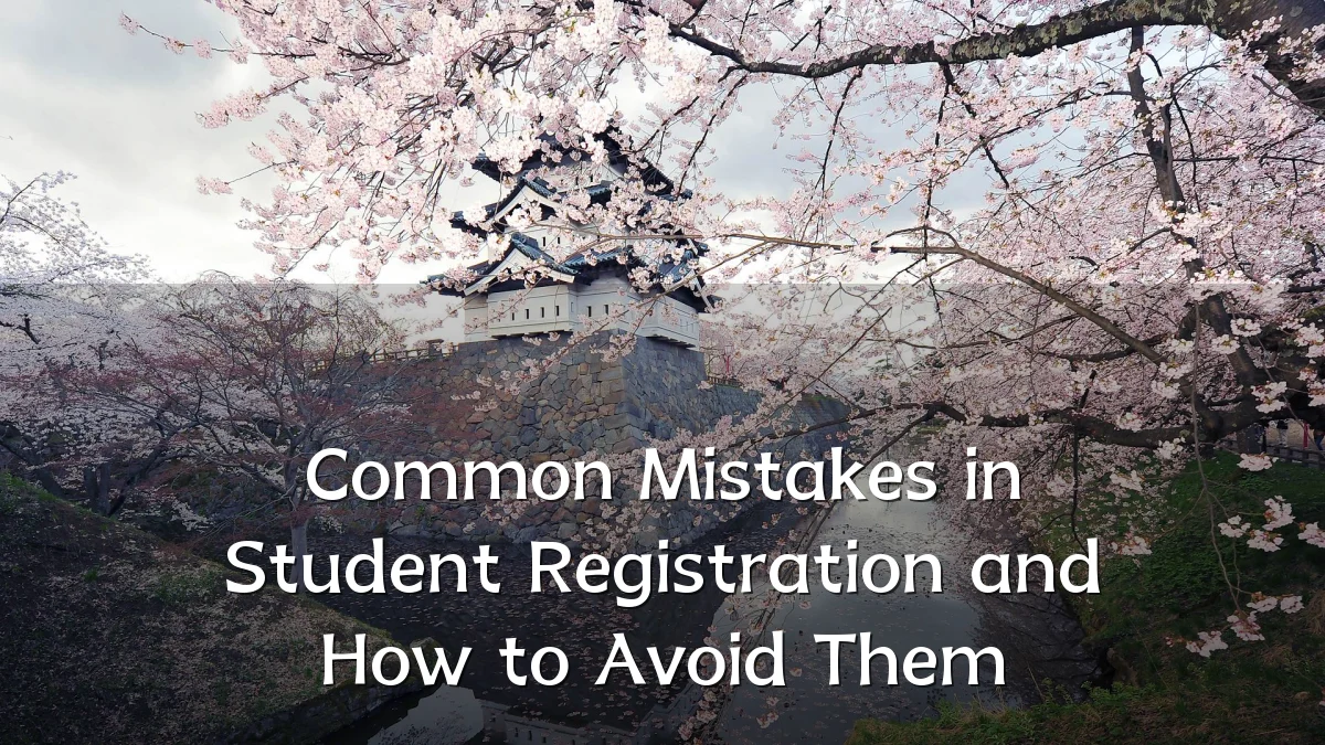 Common Mistakes in Student Registration and How to Avoid Them