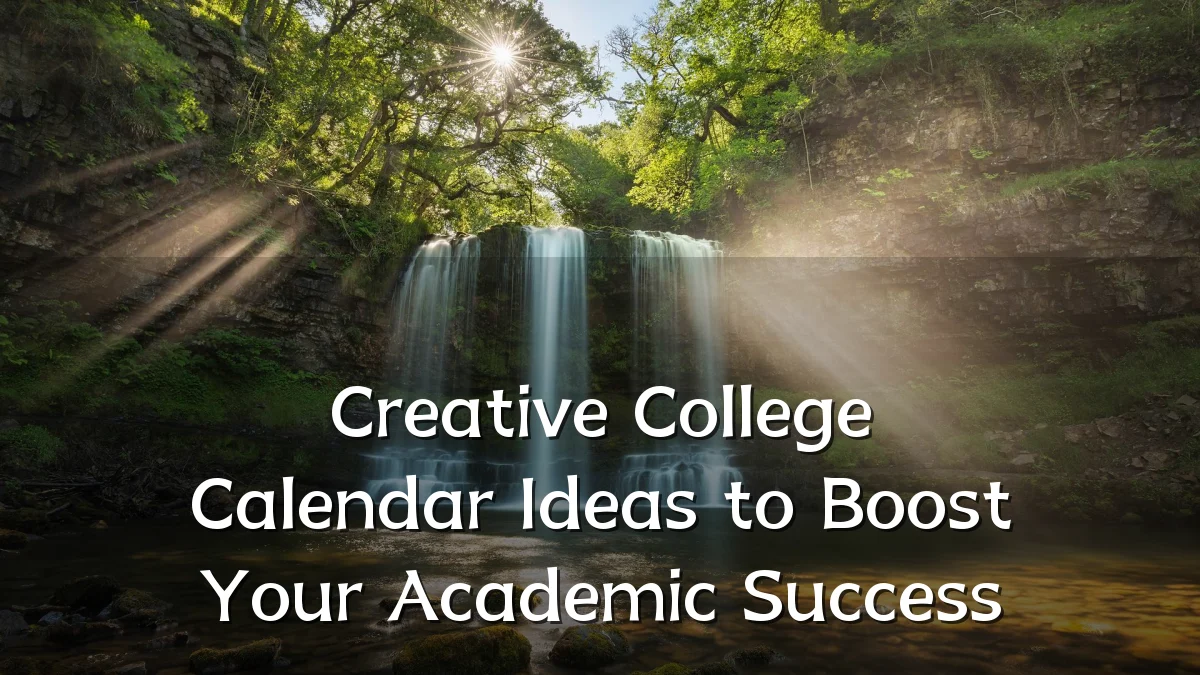 Creative College Calendar Ideas to Boost Your Academic Success