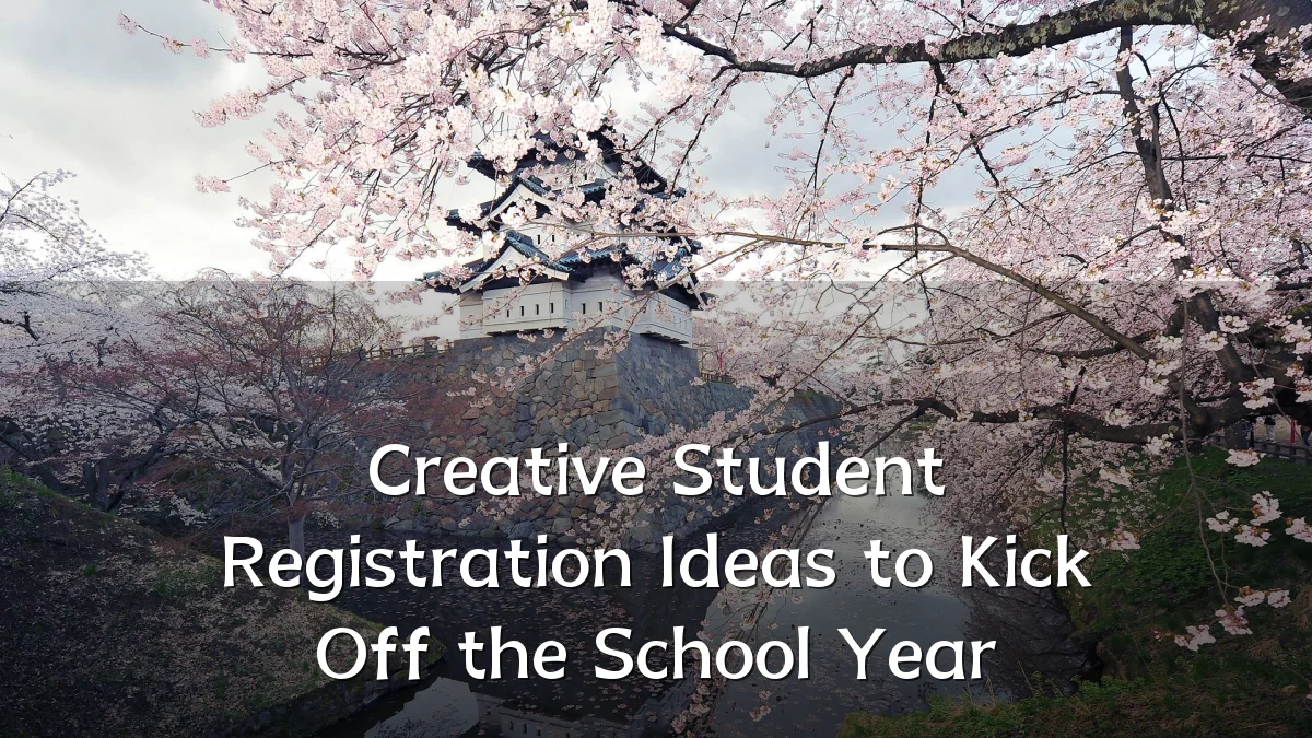 Creative Student Registration Ideas to Kick Off the School Year