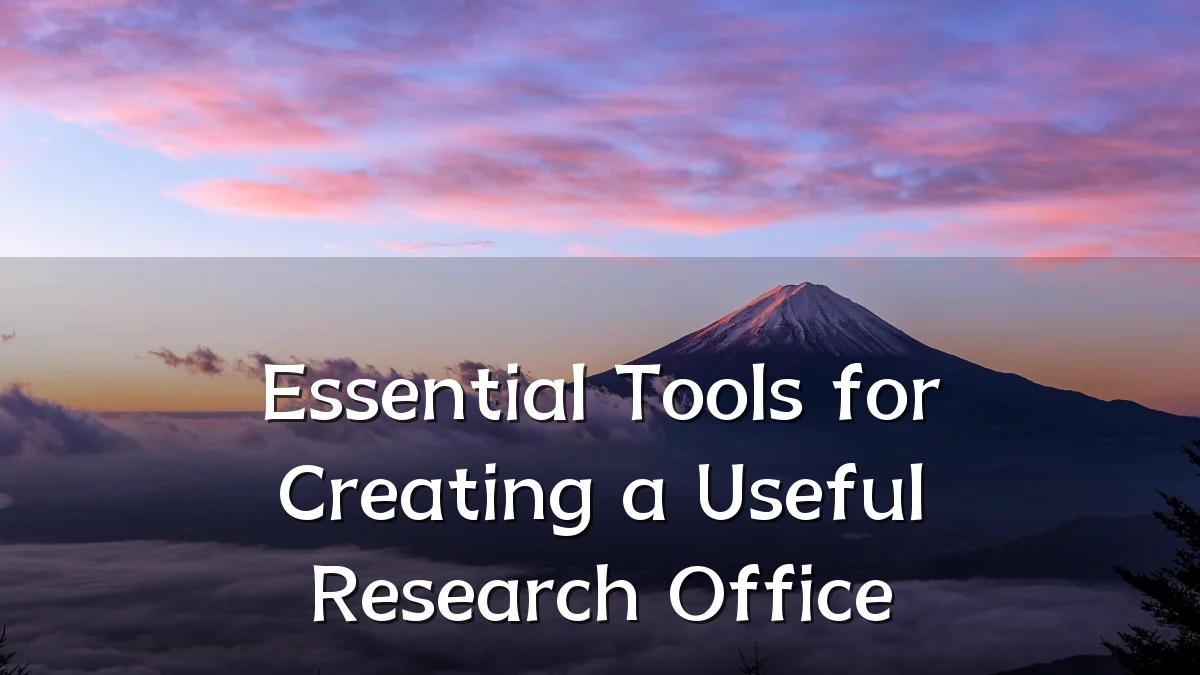 Essential Tools for Creating a Useful Research Office