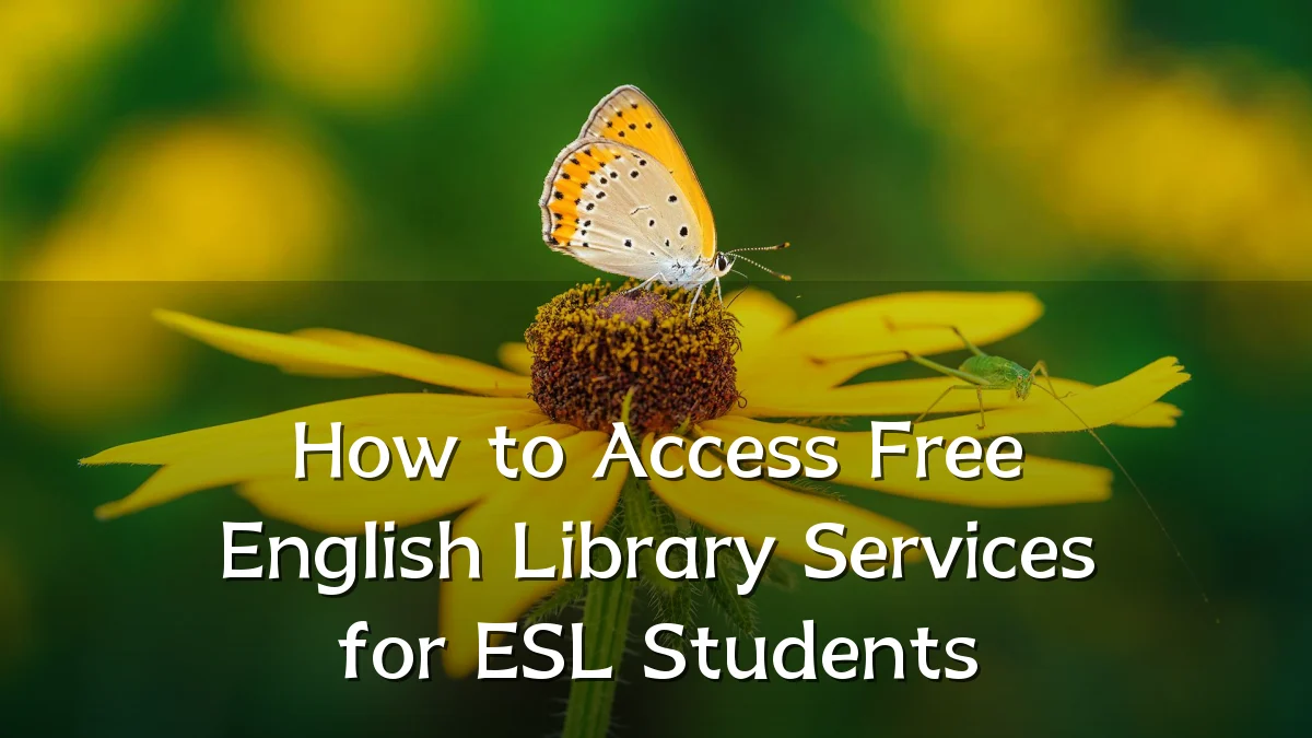How to Access Free English Library Services for ESL Students