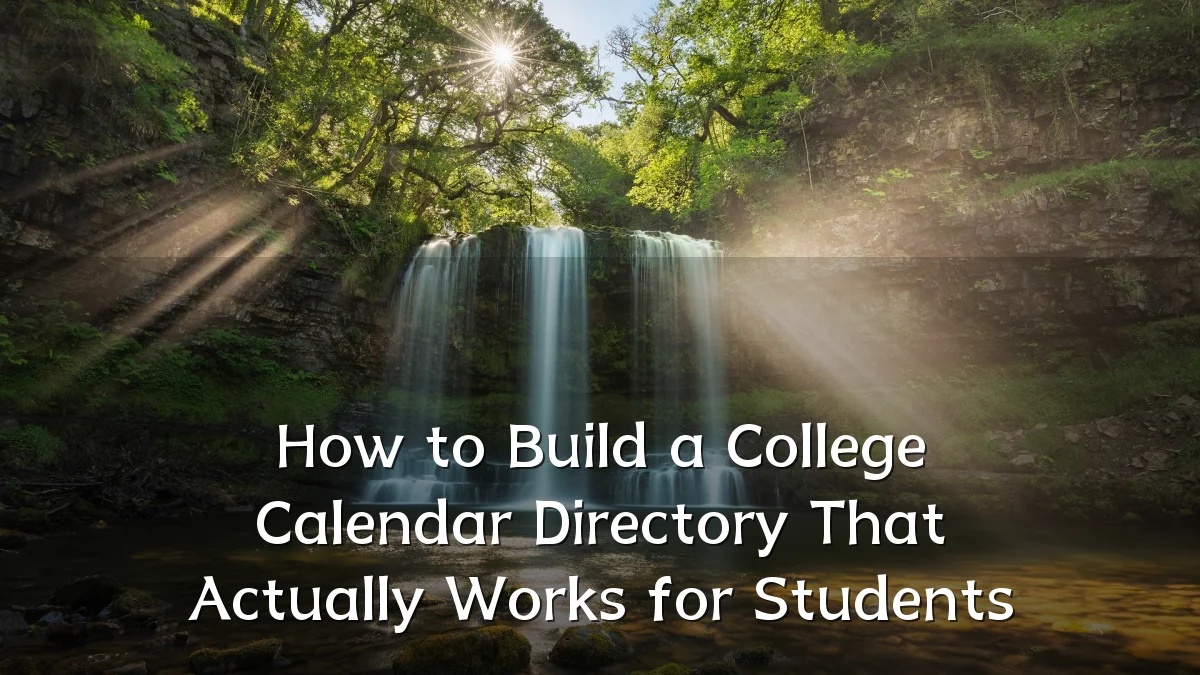 How to Build a College Calendar Directory That Actually Works for Students