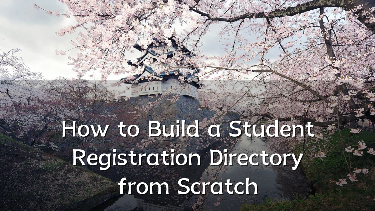 How to Build a Student Registration Directory from Scratch