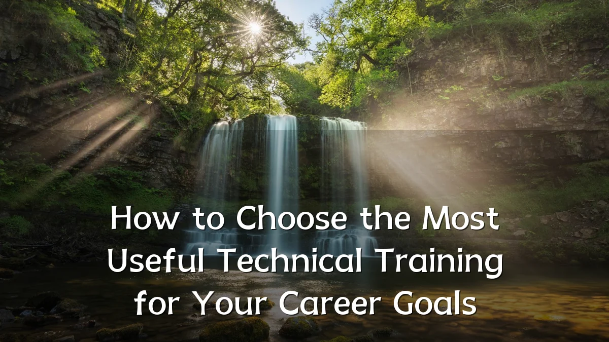 How to Choose the Most Useful Technical Training for Your Career Goals