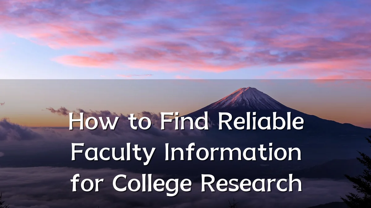 How to Find Reliable Faculty Information for College Research