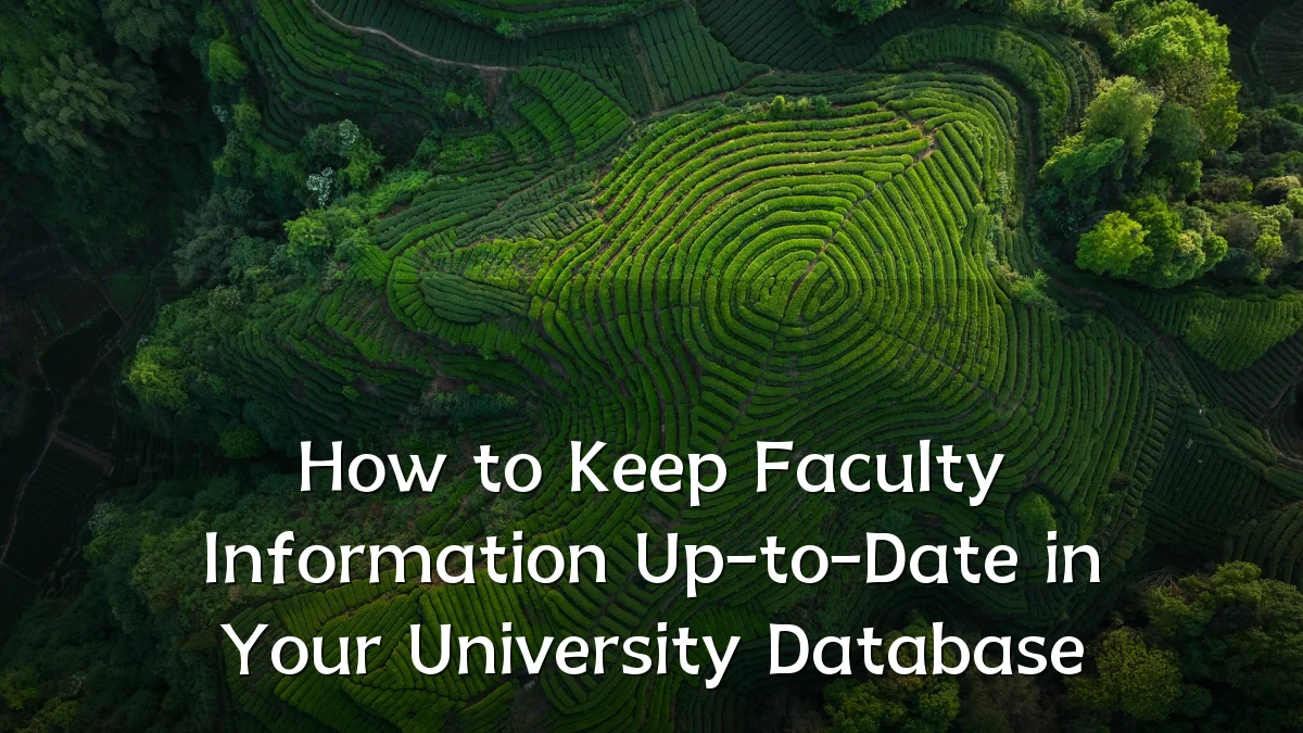 How to Keep Faculty Information Up-to-Date in Your University Database