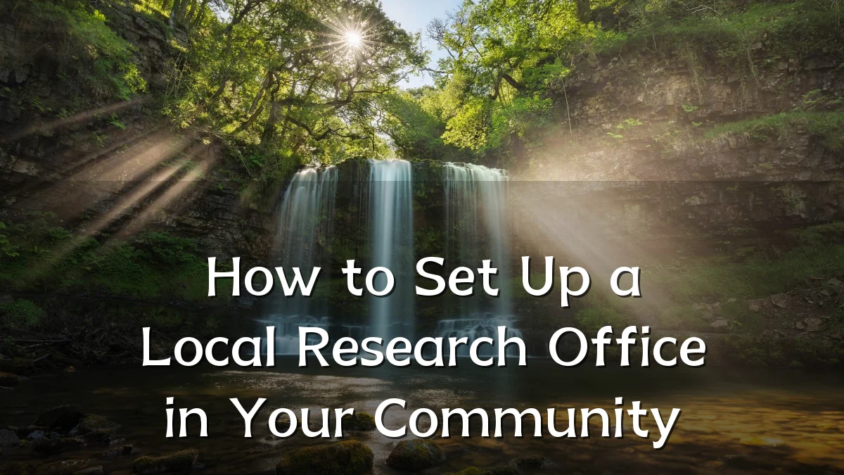 How to Set Up a Local Research Office in Your Community