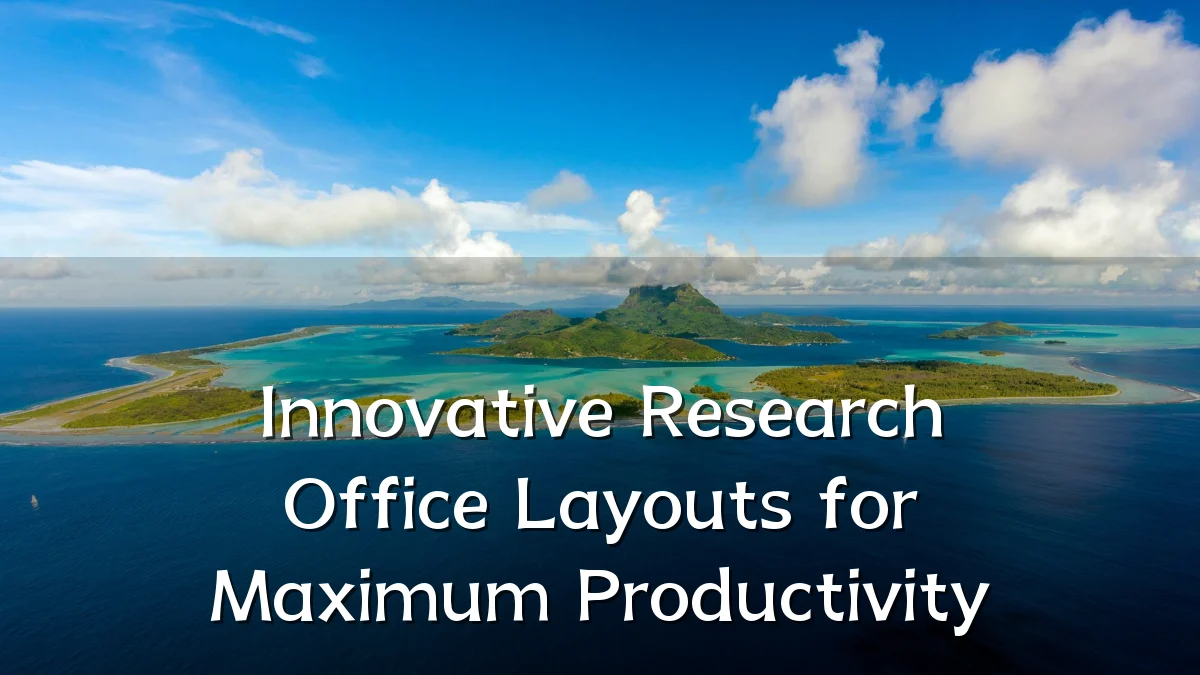 Innovative Research Office Layouts for Maximum Productivity