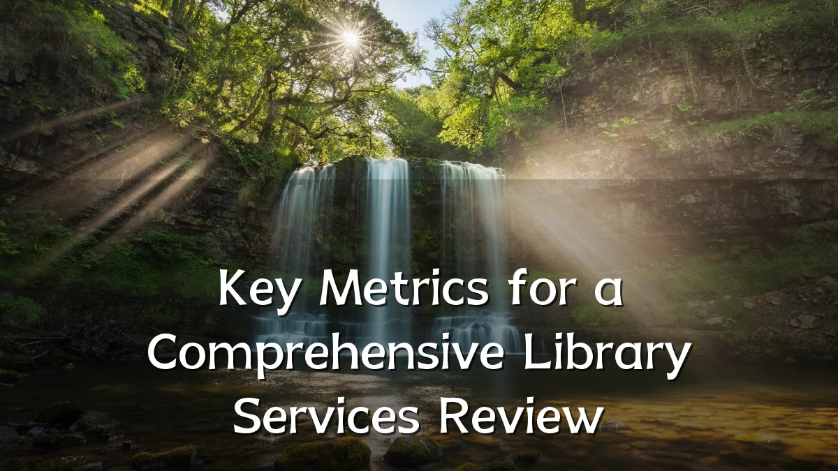 Key Metrics for a Comprehensive Library Services Review