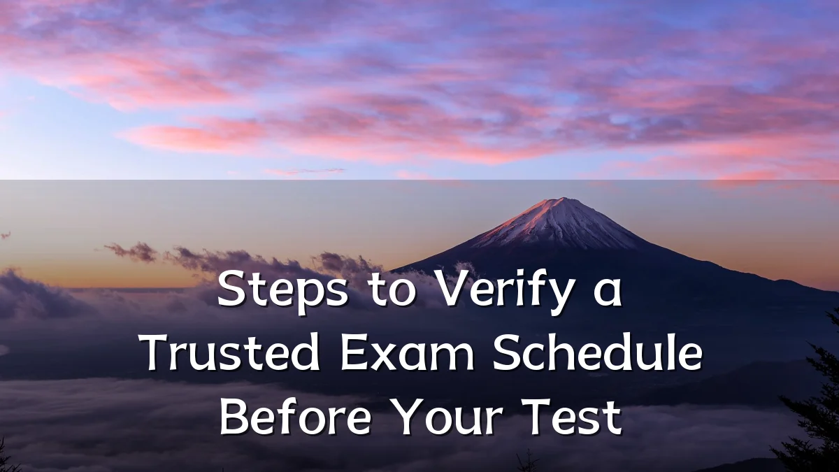 Steps to Verify a Trusted Exam Schedule Before Your Test