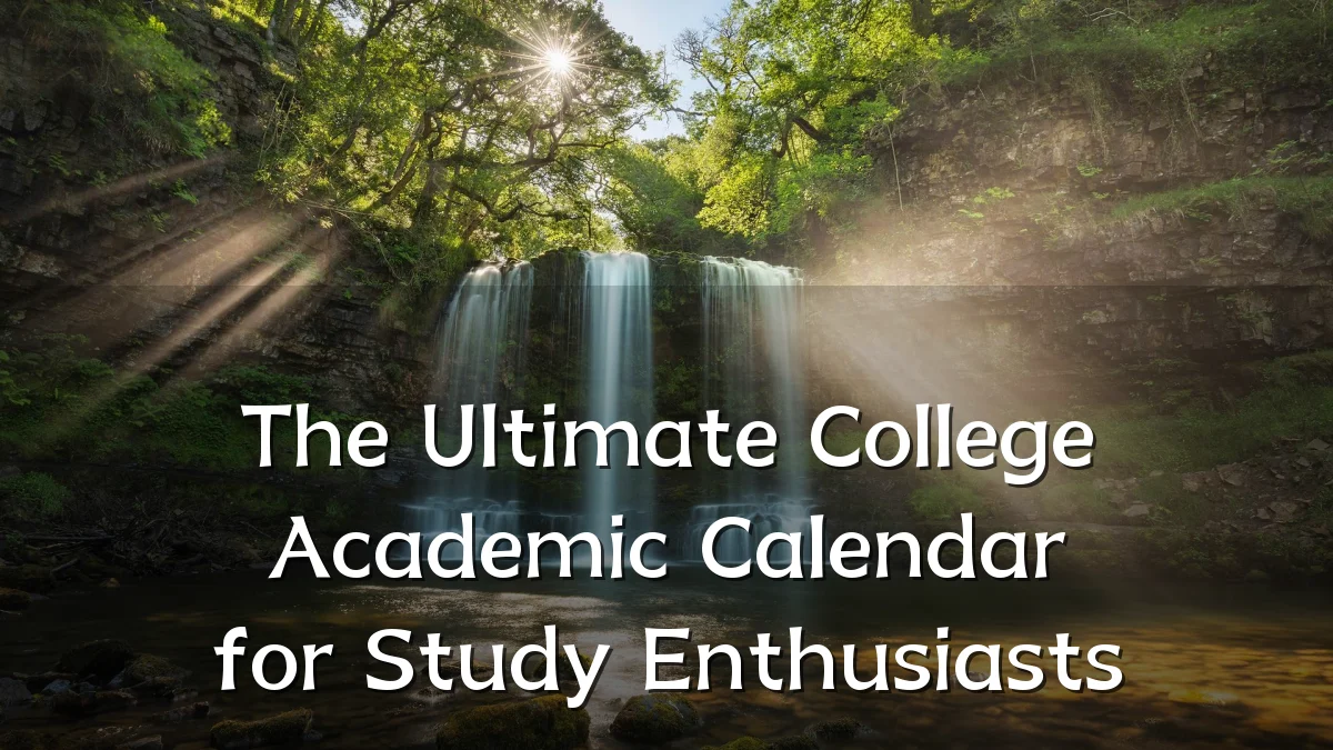 The Ultimate College Academic Calendar for Study Enthusiasts