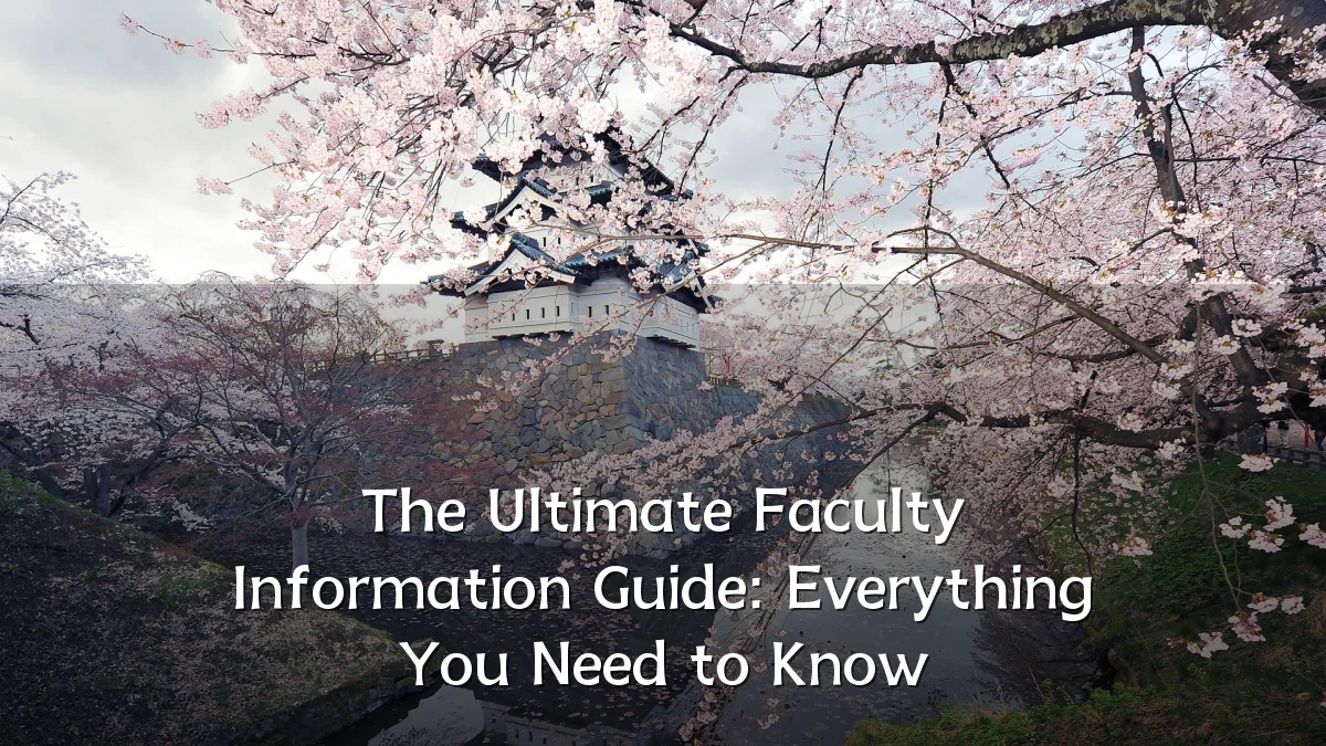 The Ultimate Faculty Information Guide: Everything You Need to Know