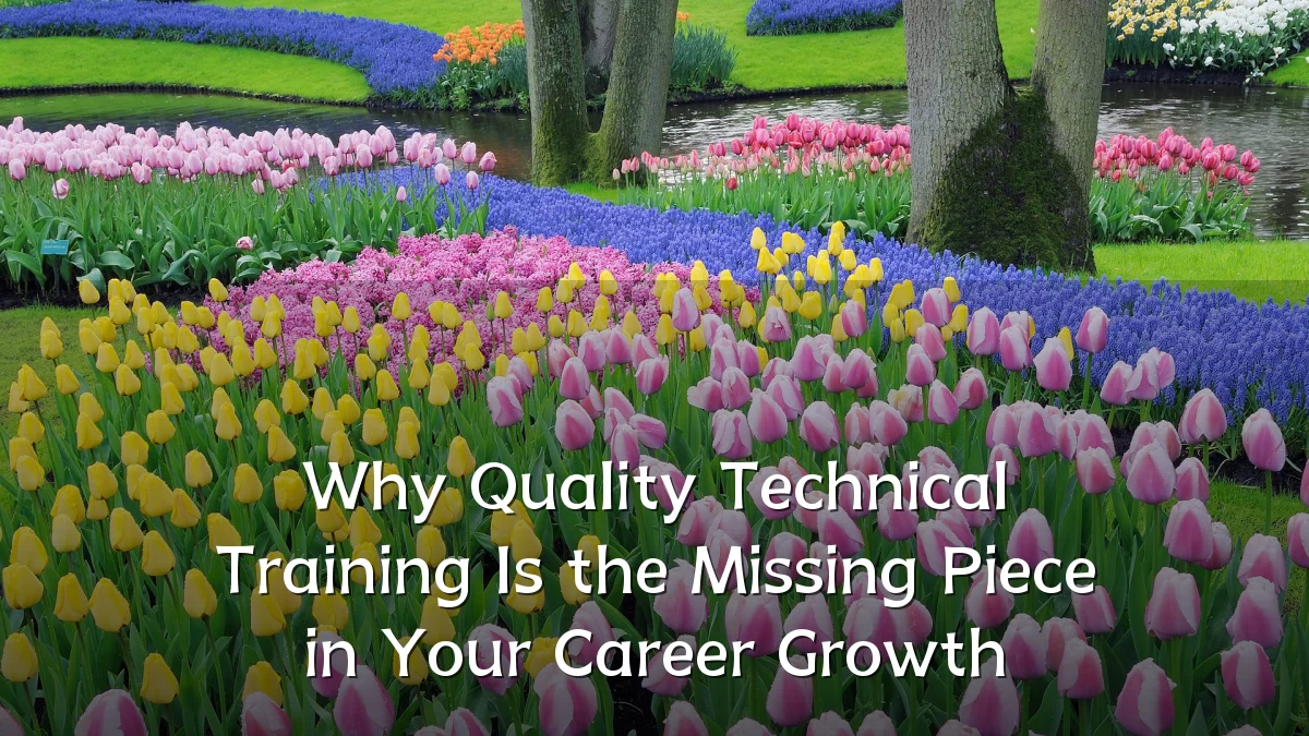 Why Quality Technical Training Is the Missing Piece in Your Career Growth